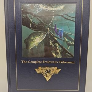The Complete Freshwater Fisherman by North American Fishing Club (1999, HC)
